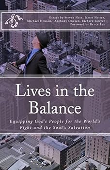 Paperback Lives in the Balance: Equipping God's People for the World's Fight and the Soul's Salvation Book