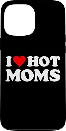 Carcasa divertida con texto en inglés "I Love Hot Moms Red Heart para iPhone 13 Pro Max