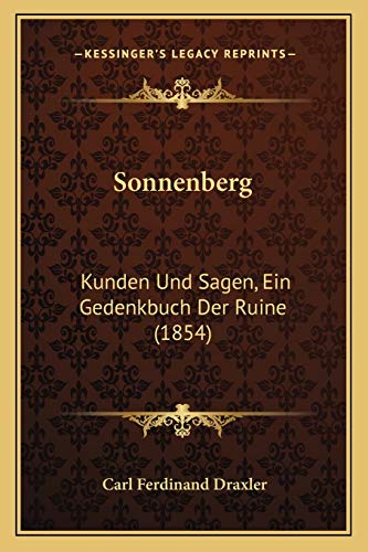 Sonnenberg: Kunden Und Sagen, Ein Gedenkbuch Der Ruine (1854) (German Edition)