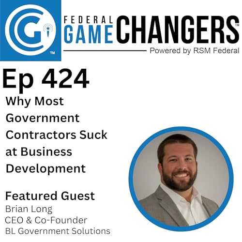 Ep 424: Why Most Government Contractors Suck at Business Development