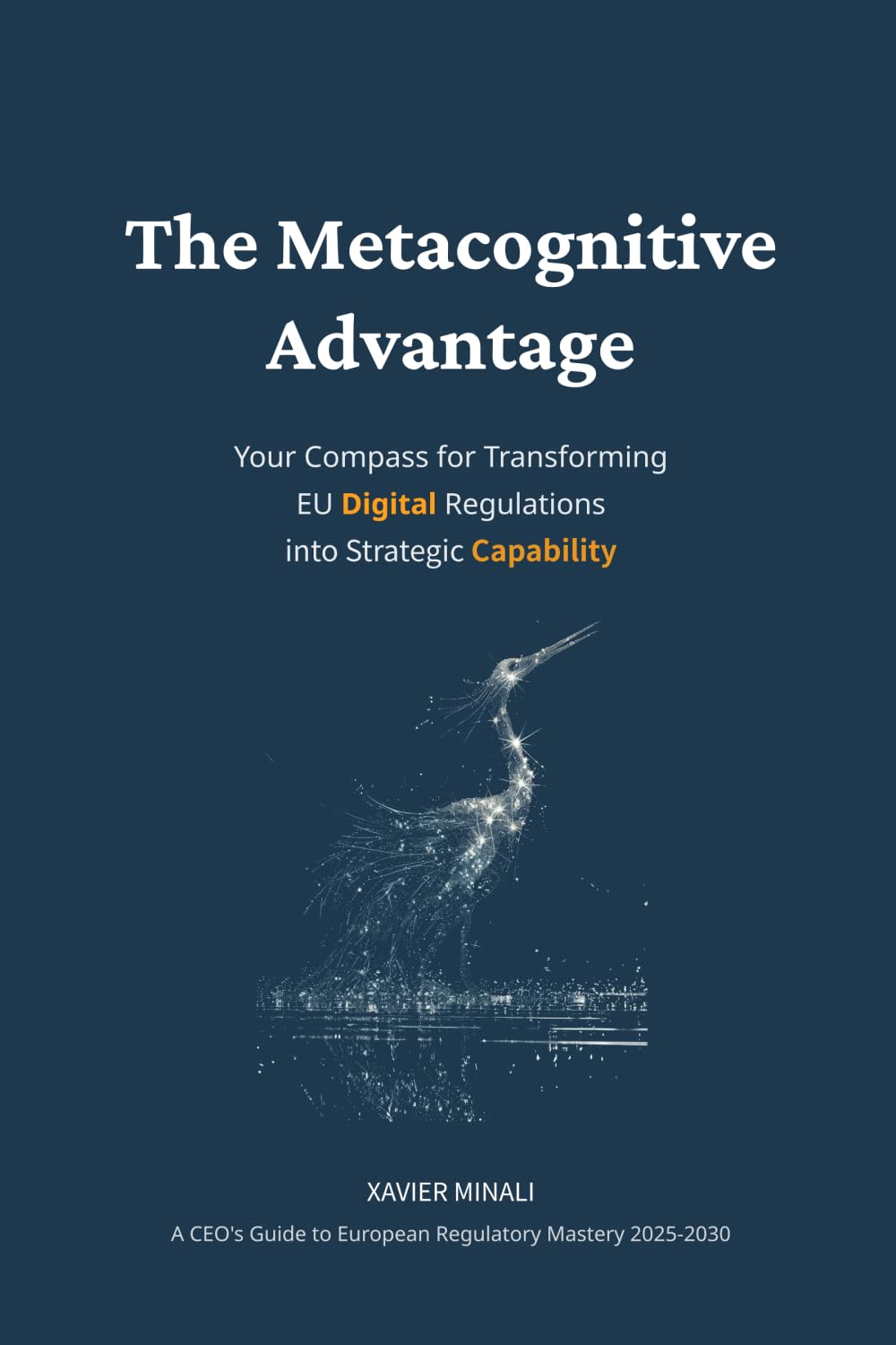 The Metacognitive Advantage: Your Compass for Transforming EU Digital Regulations into Strategic Capability