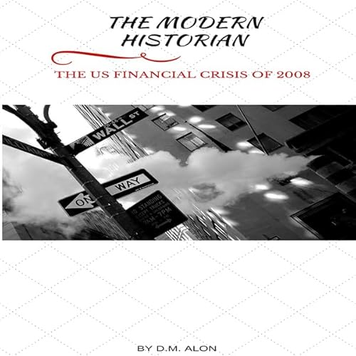 The US Financial Crisis of 2008 Audiolivro Por D.M. Alon capa