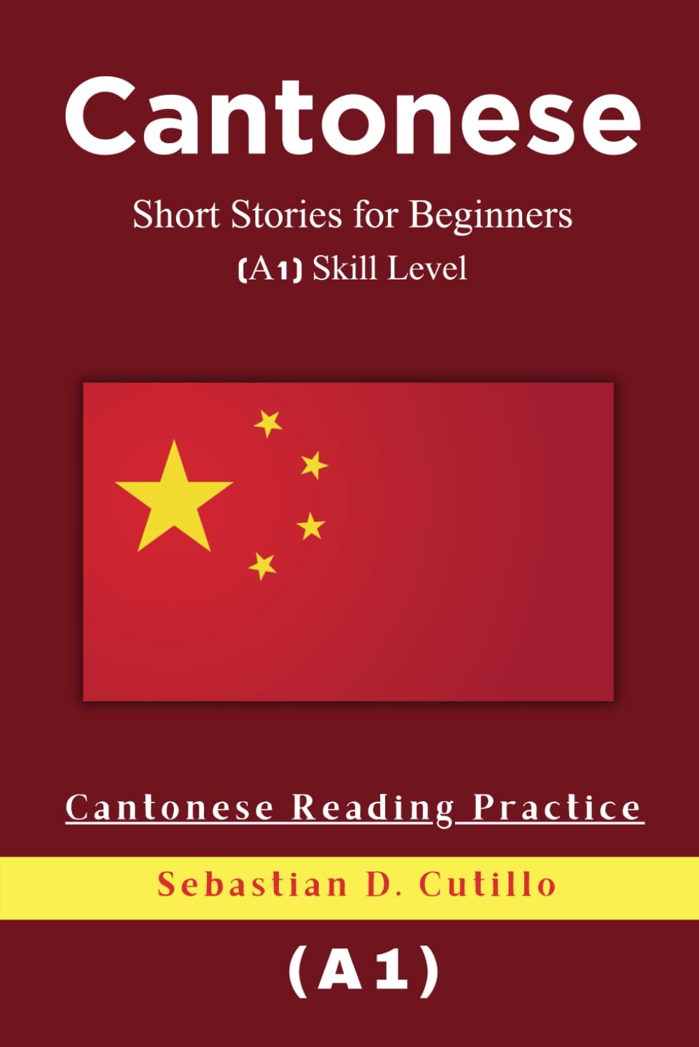 Cantonese Short Stories for Beginners (A1) Skill Level - Cantonese Reading Practice (Cantonese Short Stories (CEFR Leveled Language Learning))
