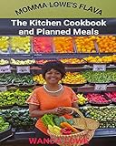 Momma Lowe's Flava The Kitchen Cookbook and Planned Meals: Momma Lowe's Flava