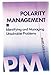 Polarity Management: Identifying and Managing Unsolvable Problems