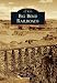 Big Bend Railroads (Images of Rail)