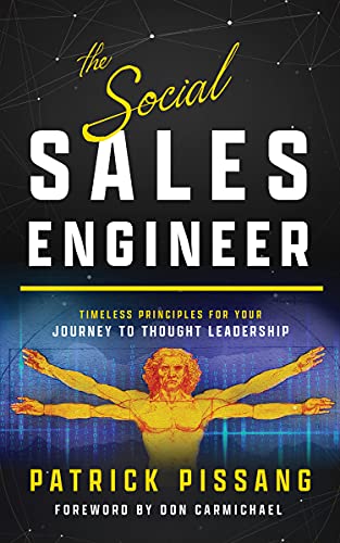 The Social Sales Engineer Timeless Principles For Achieving Thought Leadership The Art Of Greatness As Pre Sales Consultant And Sales Engineer Ebook Pissang Patrick Carmichael Don Amazon Co Uk Books The Social Sales Engineer Timeless Principles For Achieving Thought Leadership The Art Of Greatness As Pre Sales Consultant And Sales Engineer Ebook Pissang Patrick Carmichael Don Amazon Co Uk Books