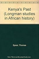 Kenya's Past: An Introduction to Historical Methods in Africa (Longman Studies in African History) 0582646952 Book Cover