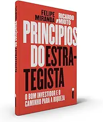Princípios do estrategista: O bom investidor e o caminho para a riqueza