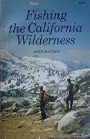Fishing the California wilderness 0877010366 Book Cover