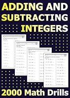 Adding and Subtracting Integers: 100 Days of Timed Tests: 2000 Math Drills Including Answers. B0DDT8NMWJ Book Cover