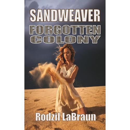 Forgotten Colony: Sandweaver (By Rodzil LaBraun) episode artwork