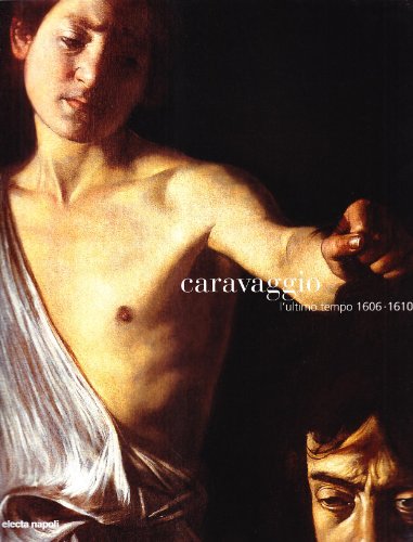 Portada de Caravaggio: L Ultimo Tempo 1606-1610