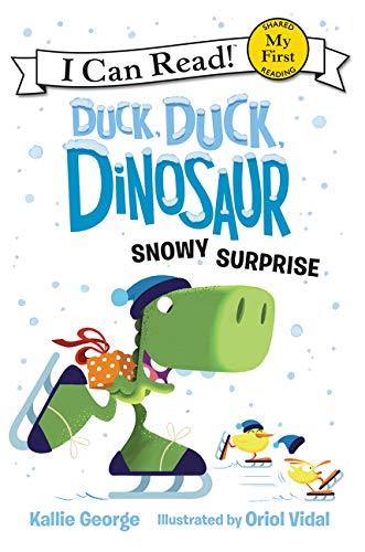 Duck, Duck, Dinosaur: Snowy Surprise (My First I Can Read) Duck, Duck, Dinosaur: Snowy Surprise (My First I Can Read)