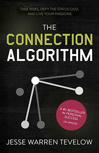 The Connection Algorithm: Take Risks, Defy the Status Quo, and Live Your Passions (English Edition) Livre eBook France