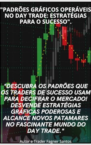 Padrões Gráficos operáveis no day trade: Estratégias para o suces...