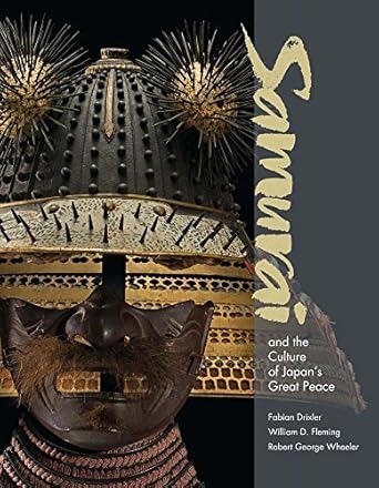 Samurai and the Culture of Japan?s Great Peace by Drixler, Fabian, Fleming, William D., Wheeler, Robert George (2015) Paperback