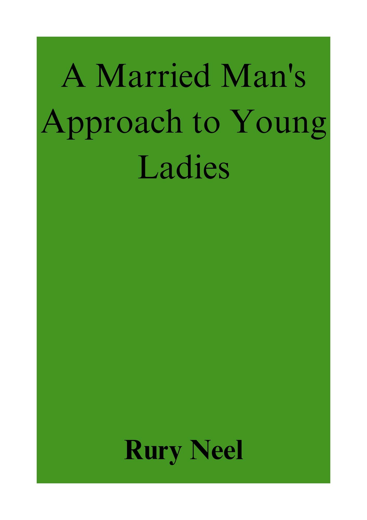 A Married Man's Approach to Young Ladies