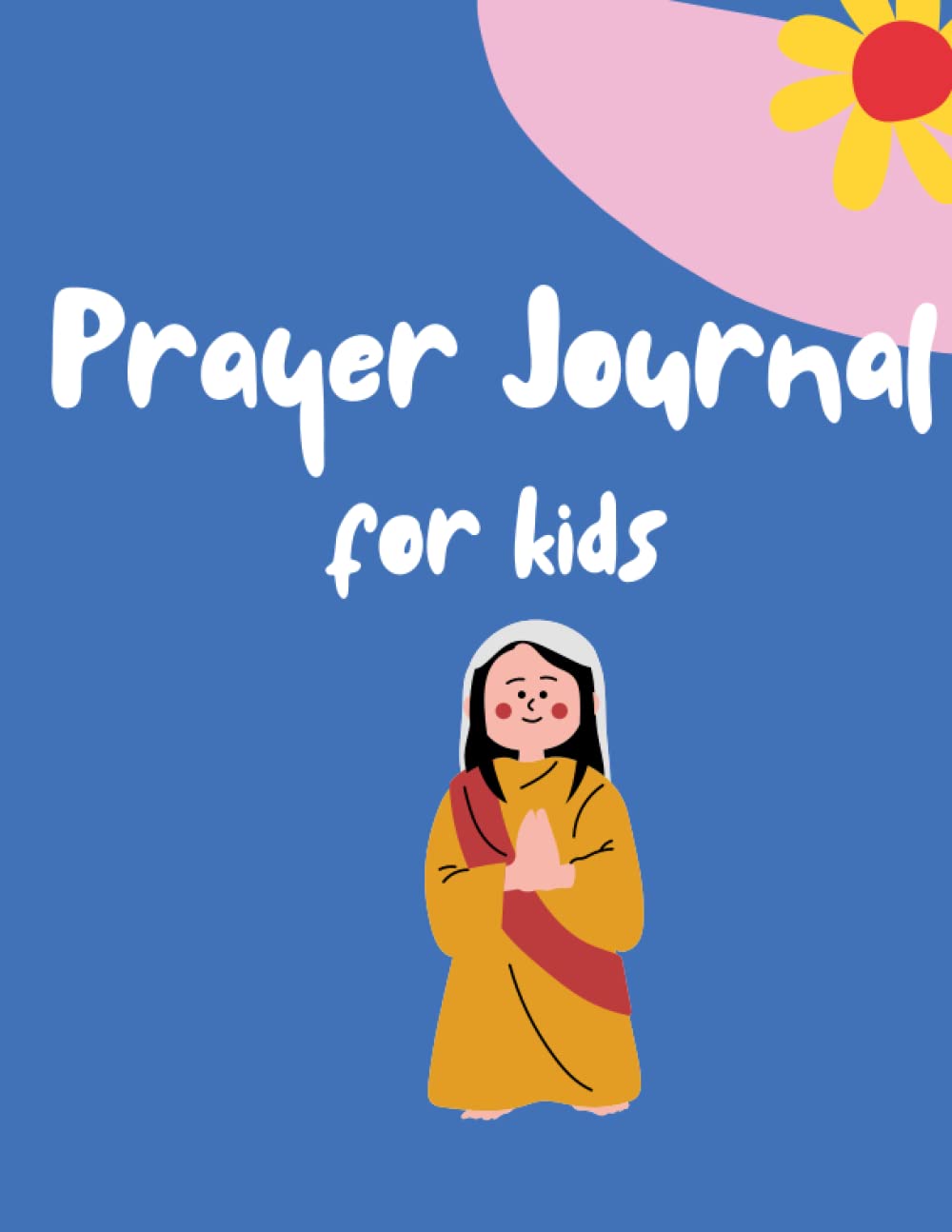 Prayer Journal for Kids: A Journal for kids to to deepen their walk with God