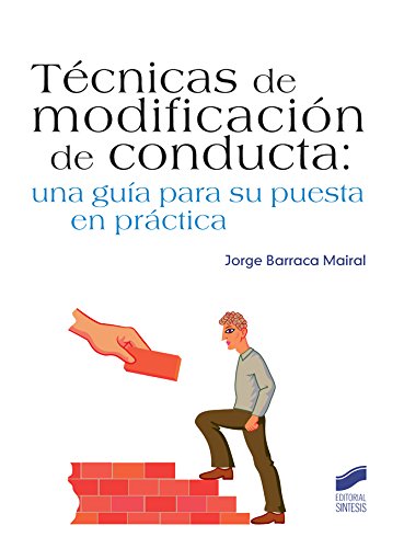 Técnicas de modificación de conducta: Una guía para su puesta en práctica (Psicología)