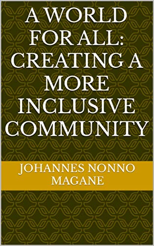 A World for All: Creating A More Inclusive Community