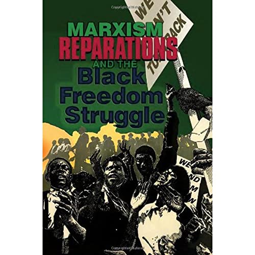 Marxism, Reparations & the Black Freedom Struggle