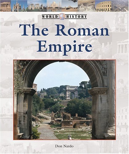 The Roman Empire (World History (Lucent)): Amazon.co.uk: Nardo, Don ...