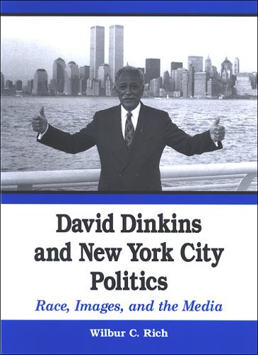David Dinkins and New York City Politics: Race, Images, and the Media