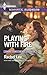 Playing with Fire (Conard County: The Next Generation)