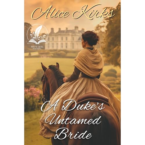 A Duke's Untamed Bride Audiobook By Alice Kirks cover art