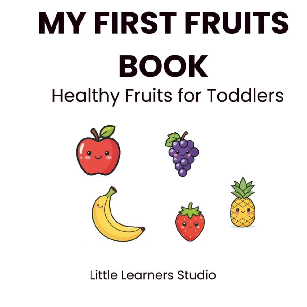 My First Fruits Book: Healthy Fruits for Toddlers