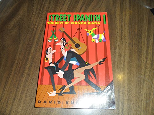 Street Spanish 1: The Best of Spanish Slang