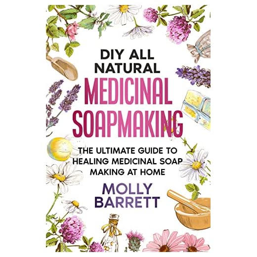 DIY All Natural Medicinal Soapmaking: The Ultimate Guide to Crafting Healing Medicinal Soaps at Home