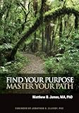 Find Your Purpose, Master Your Path…