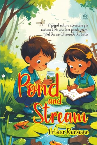Pond and Stream: [Annotated] An Illustrated Nature Adventure for Curious Kids