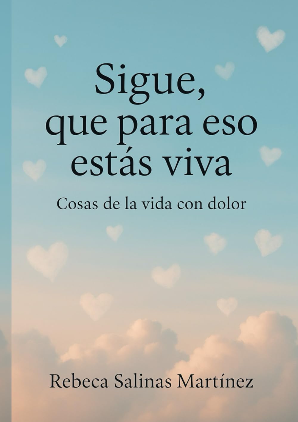 Sigue, que para eso estas viva: Cosas de la vida