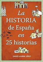 La historia de España en 25 historias (No ficción ilustrados)