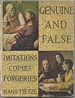 Genuine and false: copies, imitations, forgeries B0006D8C4M Book Cover