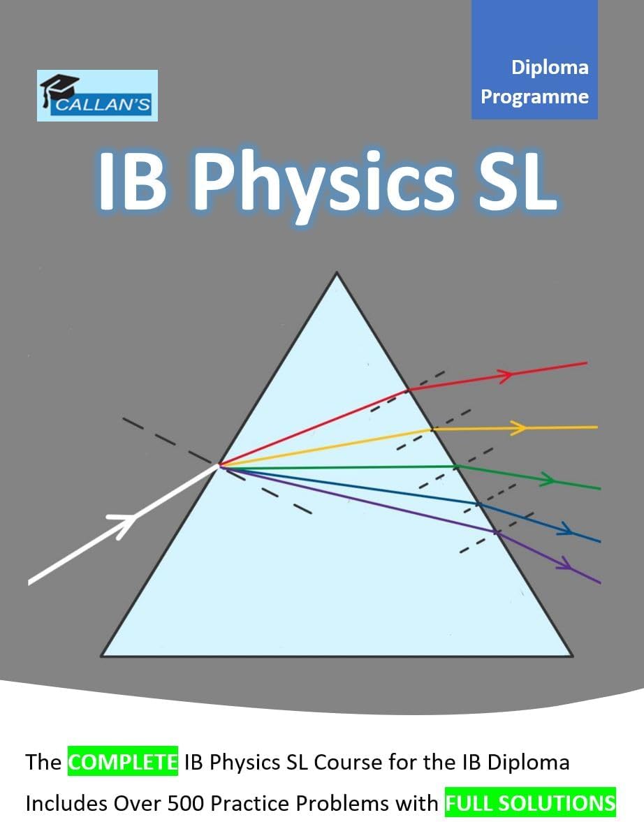 Callan's IB Physics SL Course Book - Over 500 Problems with Full Solutions