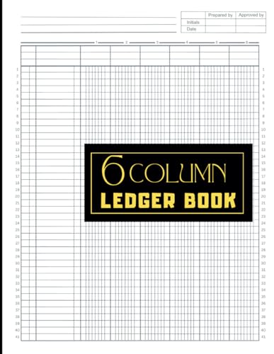 6 Column Ledger Book: Financial Accounting Log Notebook and Tracker to Record Income and Expenses For Small Business and Personal Finance for Bookkeeping, Tax, Bill, Cash, and Money Budgeting