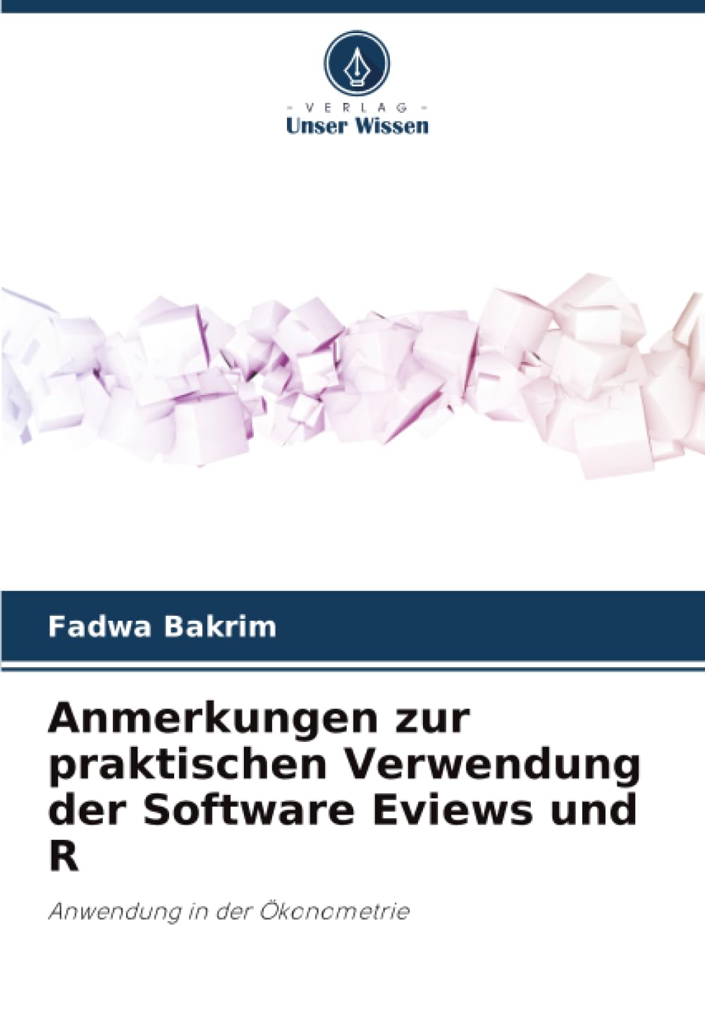 Anmerkungen zur praktischen Verwendung der Software Eviews und R: Anwendung in der Ökonometrie