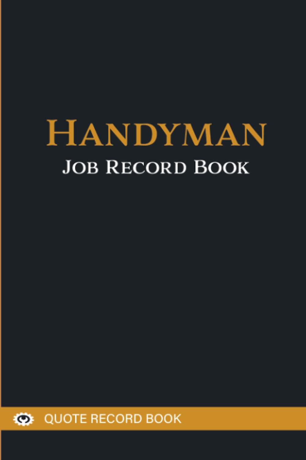 Handyman Job Record Book: Tradesman Job Record Book | Tradesman Notebook | Job Estimate Book For Self-Employed & Small Businesses