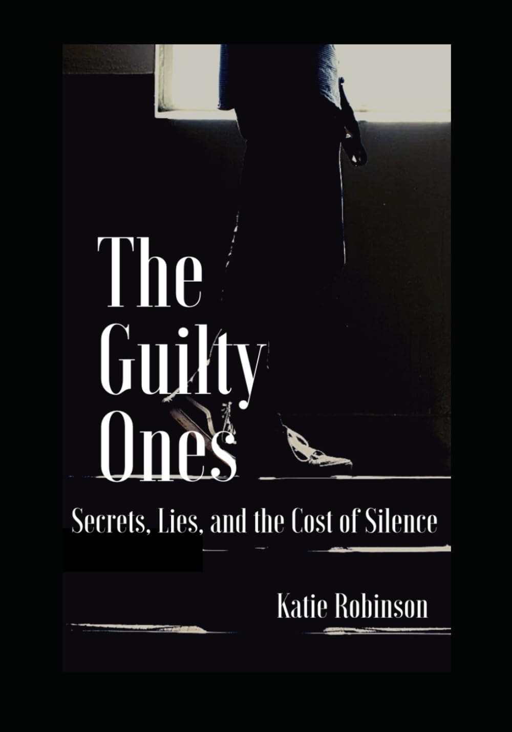 The guilty ones: Secrets, Lies, and the cost of Silence