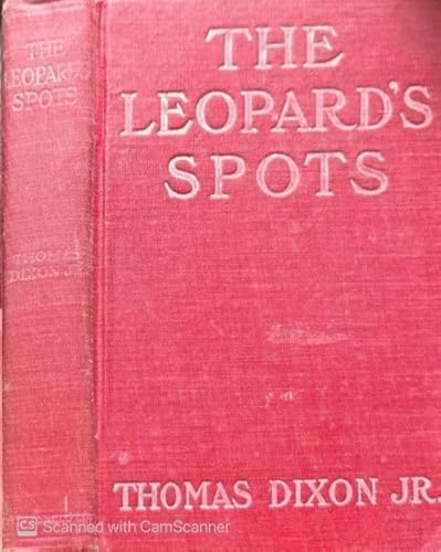 The Leopard Spots a Romance Of the White Mans B... B000UV72BO Book Cover