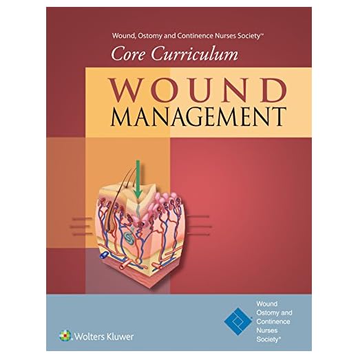 Wound, Ostomy and Continence Nurses Society® Core Curriculum: Wound Management
