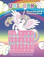 Unicorn Word Search and Coloring Book : Word Search Puzzles with Hidden Positive Messages for Girls Ages 6-8 and Cute Unicorn Coloring Pages 107599330X Book Cover