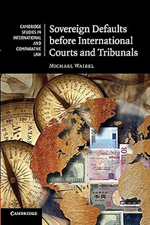 Sovereign Defaults before International Courts and Tribunals: 81 4th ed. Edition-Wow! eBook