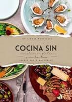 Cocina Sin: Recetas sin gluten y sin lactosa