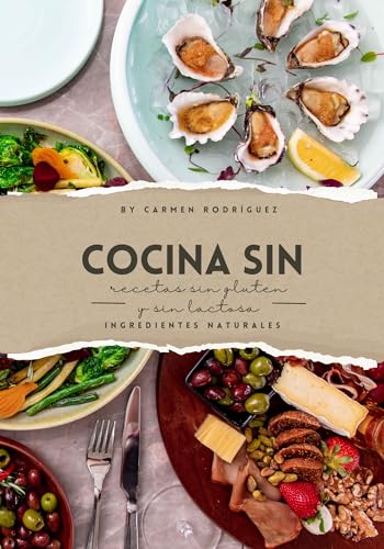 Cocina Sin: Recetas sin gluten y sin lactosa