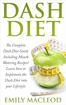 Amazon.com Dash Diet The Complete Dash Diet Guide 